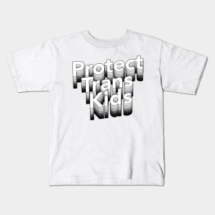 Protect Trans Kids / / Kids T-Shirt